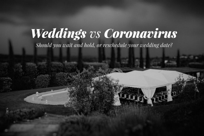 Should you wait and hold, or reschedule your wedding date because of Coronavirus?
